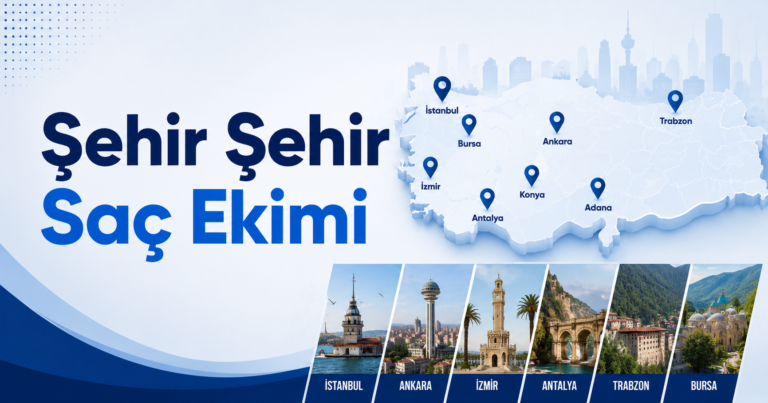 Şehir şehir saç ekimi merkezleri ve fiyatları: Türkiye genelindeki popüler klinik seçeneklerini, il bazlı bütçe ve doktor rehberini hemen inceleyin